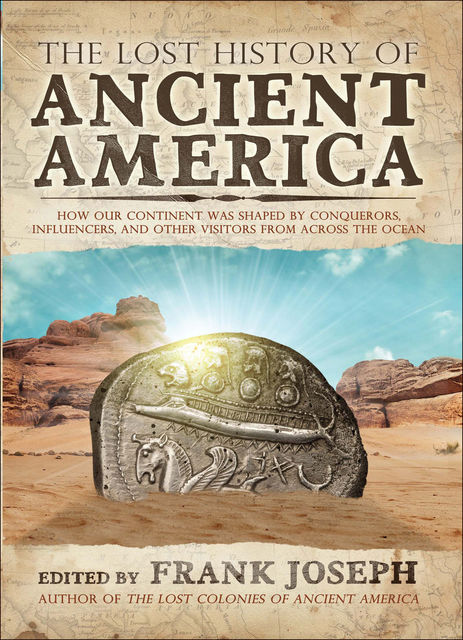 Lost History of Ancient America, Frank Joseph