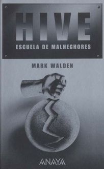 Hive: Escuela De Malhechores, Mark Walden