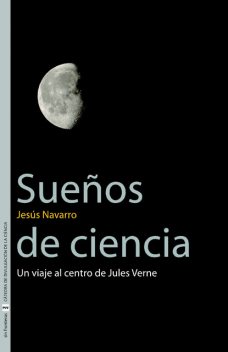 Sueños de ciencia, Jesús Navarro Faus