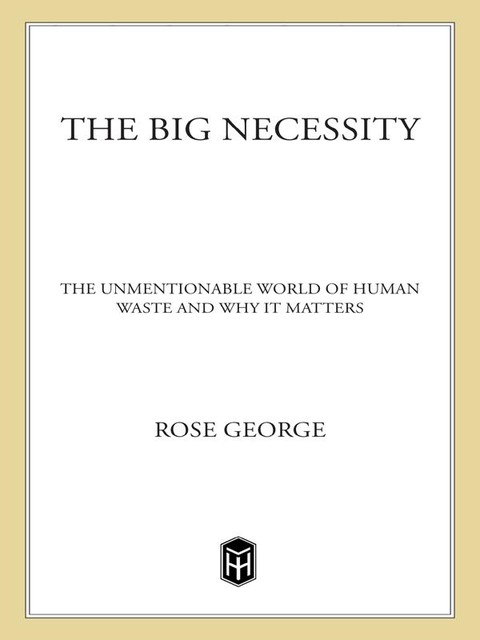 The Big Necessity, Rose George