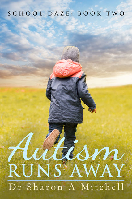 Autism Runs Away, Sharon A. Mitchell