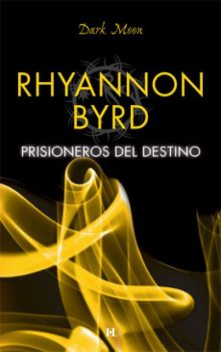 Prisioneros del destino, Rhyannon Byrd