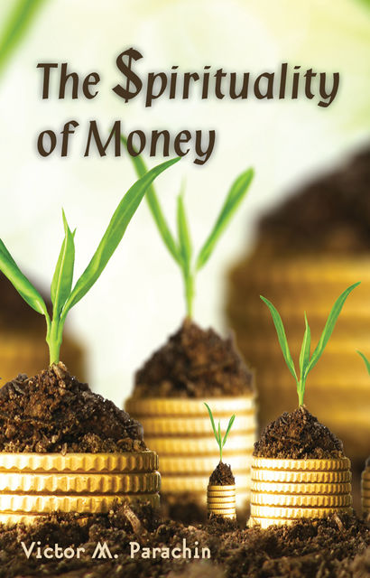 Spirituality of Money, Victor M.Parachin