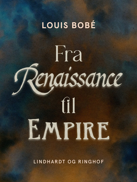 Fra Renaissance til Empire, Louis Bobé
