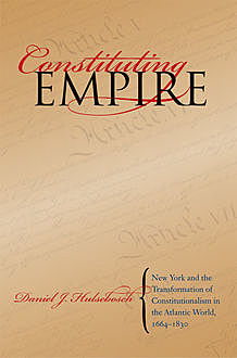 Constituting Empire, Daniel J. Hulsebosch
