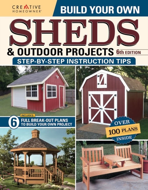 Build Your Own Sheds & Outdoor Projects Manual, Sixth Edition, Design America Inc.