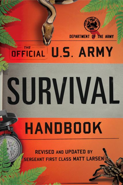 Official U.S. Army Survival Handbook, Matt Larsen