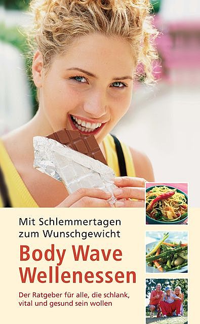 Body Wave Wellenessen – Mit Schlemmertagen zum Wunschgewicht, Birgit Kamp, Thomas Volkert