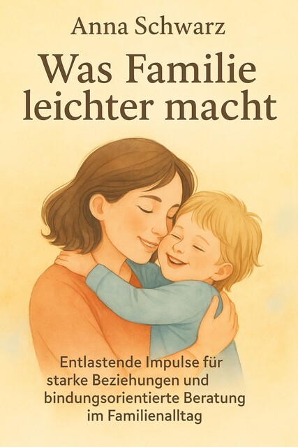 Was Familie leichter macht, Anna Schwarz