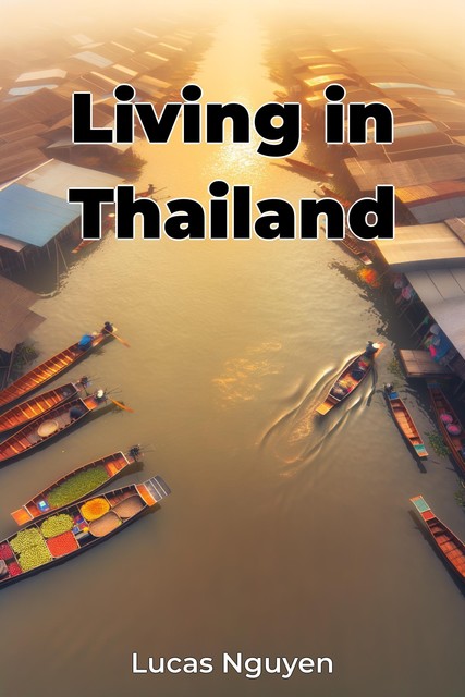 Living in Thailand, Lucas Nguyen