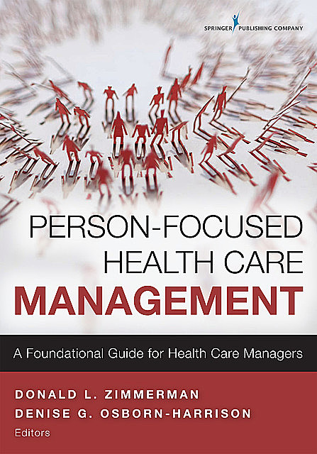Person-Focused Health Care Management, Denise G. Osborn-Harrison, Donald L. Zimmerman