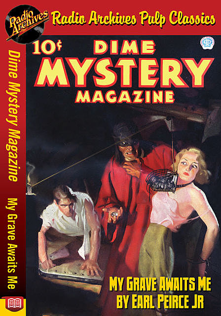 Dime Mystery Magazine – My Grave Awaits, J.R., Earl Peirce