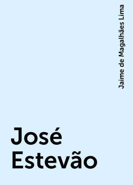 José Estevão, Jaime de Magalhães Lima