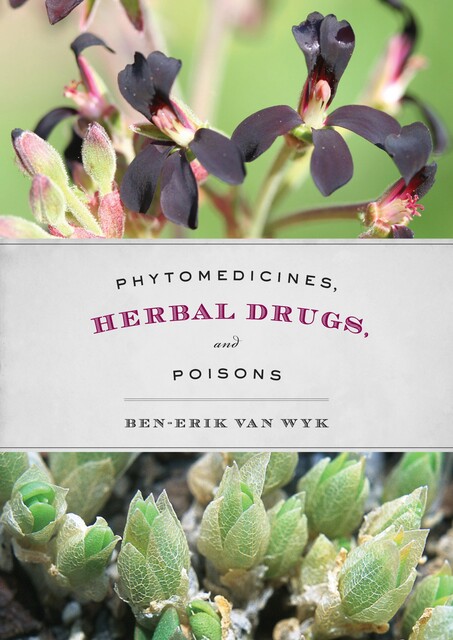 Phytomedicines, Herbal Drugs, and Poisons, Ben-Erik van Wyk