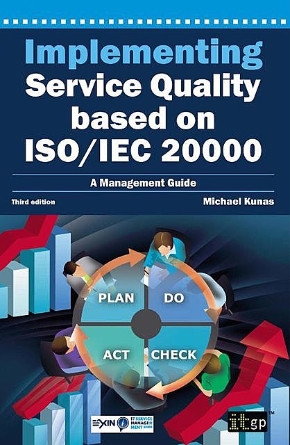 Implementing Service Quality based on ISO/IEC 20000, Michael Kunas