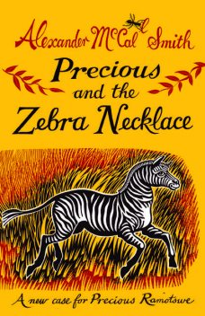 Precious and the Zebra Necklace, Alexander McCall Smith