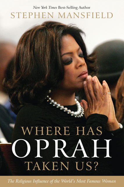 Where Has Oprah Taken Us?, Stephen Mansfield