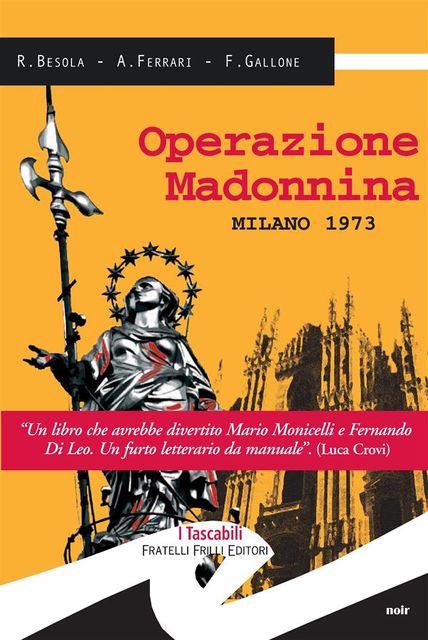 Operazione Madonnina, Riccardo Besola, Andrea Ferrari, Francesco Gallone