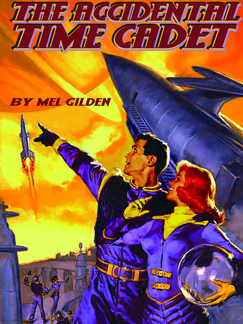The Accidental Time Cadet, Mel Gilden