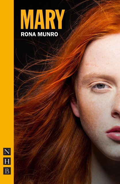 Mary (NHB Modern Plays), Rona Munro