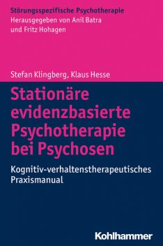 Stationäre evidenzbasierte Psychotherapie bei Psychosen, Klaus Hesse, Stefan Klingberg