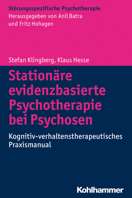 Stationäre evidenzbasierte Psychotherapie bei Psychosen, Klaus Hesse, Stefan Klingberg