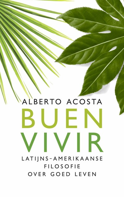 Buen vivir, Alberto Acosta