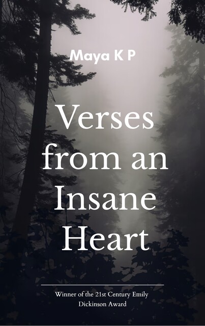 Verses from an Insane Heart, Maya K. P