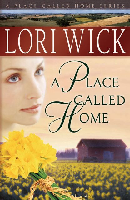 A Place Called Home, Lori Wick