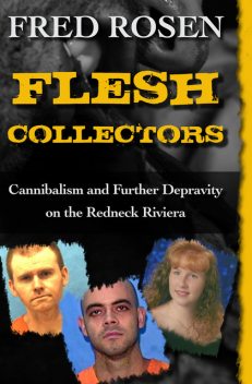 Flesh Collectors, Fred Rosen