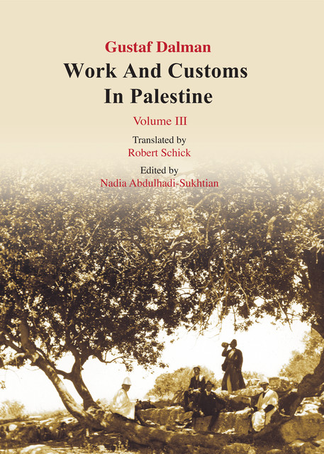 Works and Customs in Palestine Volume III, Gustaf Dalman