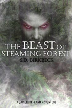 The Beast of Steaming Forest, S.D. Birkbeck