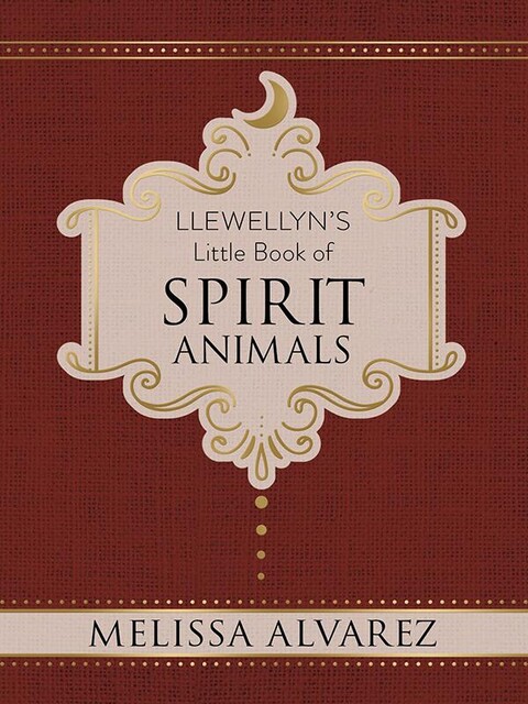 Llewellyn's Little Book of Spirit Animals, Melissa Alvarez