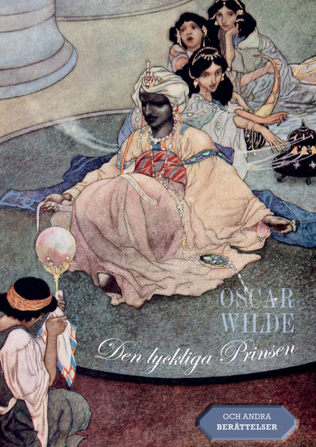 Den lyckliga Prinsen : och andra berättelser, Oscar Wilde