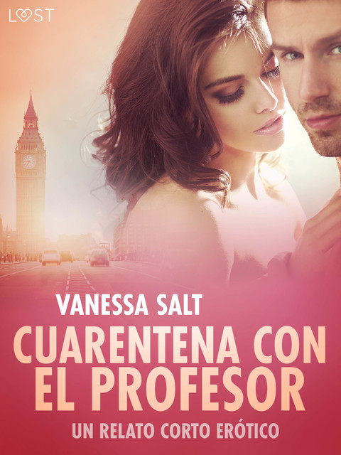 Cuarentena con el Profesor – un relato corto erótico, Vanessa Salt