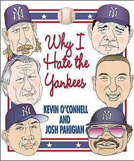 Why I Hate the Yankees, Josh Pahigian, Kevin O'Connell