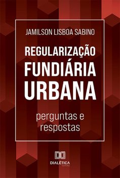 Regularização Fundiária Urbana, Jamilson Lisboa Sabino
