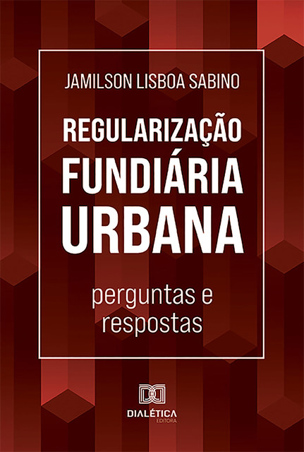 Regularização Fundiária Urbana, Jamilson Lisboa Sabino
