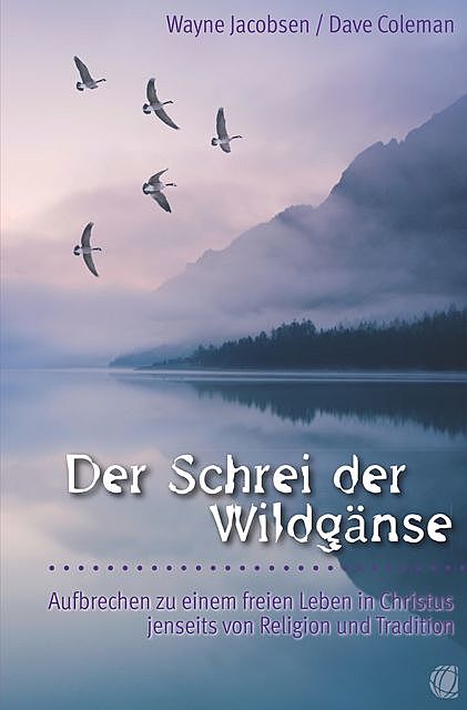 Der Schrei der Wildgänse, Wayne Jacobsen, Dave Coleman
