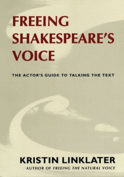 Freeing Shakespeare's Voice, Linklater Kristin