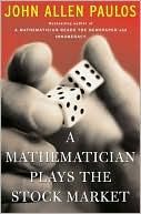 A Mathematician Plays The Stock Market, John Allen Paulos
