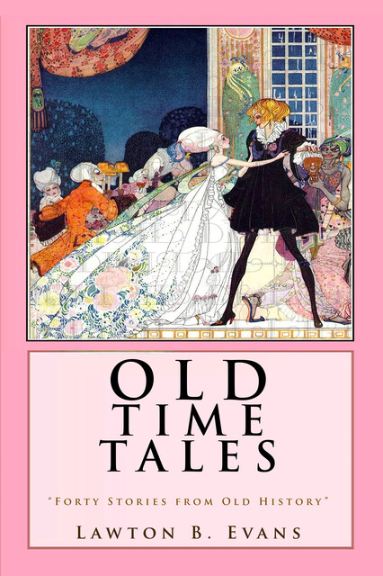 Old Time Tales, Lawton B.Evans