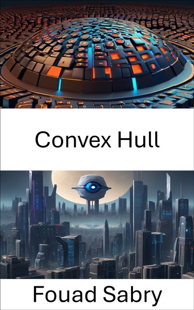 Convex Hull, Fouad Sabry