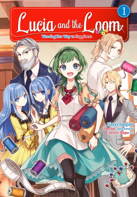 Lucia and the Loom: Weaving Her Way to Happiness Volume 1, Hisaya Amagishi