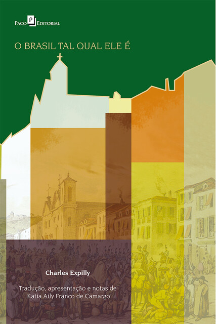 O Brasil tal qual ele é, Charles Expilly, Katia Aily Franco de Camargo