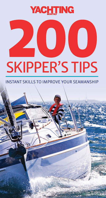 Yachting Monthly's 200 Skipper's Tips, Tom Cunliffe
