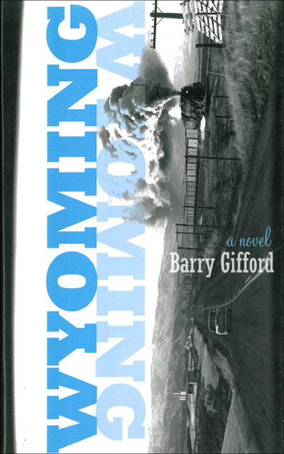 Wyoming: A Novel, Barry Gifford
