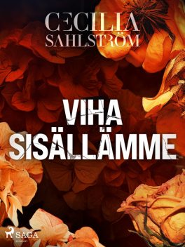 Viha sisällämme, Cecilia Sahlström