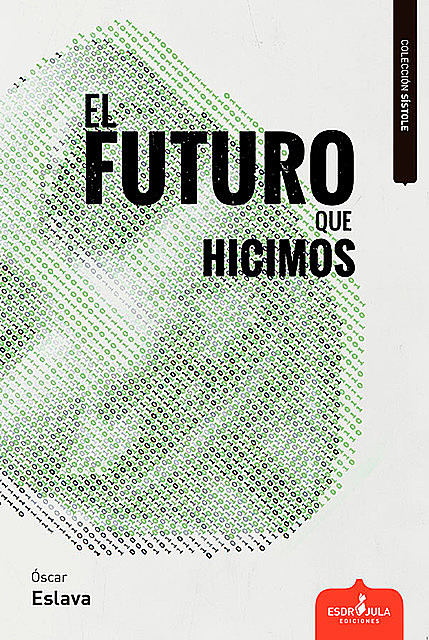 El futuro que hicimos, Óscar Eslava Álvarez