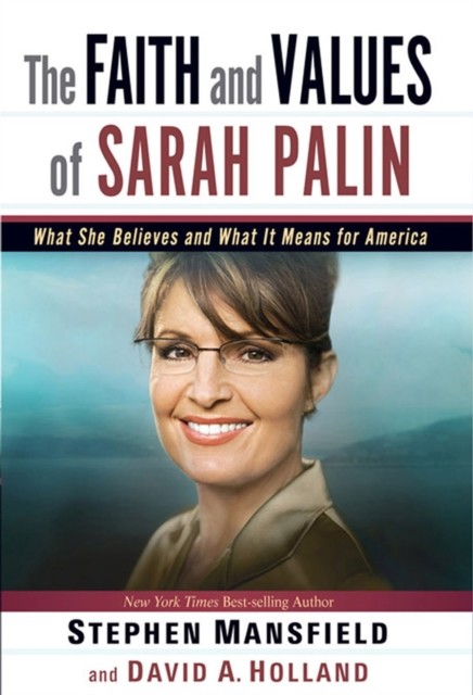 Faith and Values of Sarah Palin, Stephen Mansfield